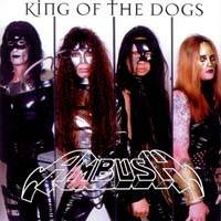 Ambush (USA) : King of the Dogs